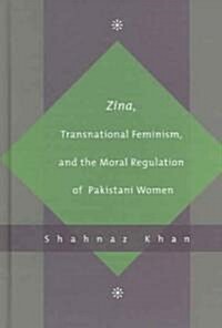 Zina, Transnational Feminism, and the Moral Regulation of Pakistani Women (Hardcover)