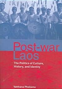 Post-War Laos: The Politics of Culture, History, and Identity (Paperback)