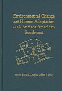 Environmental Change and Human Adaptation in the Ancient American Southwest (Hardcover)