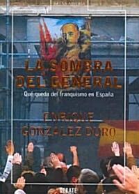 La Sombra Del General / The Generals Shadow (Paperback)