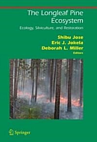 The Longleaf Pine Ecosystem: Ecology, Silviculture, and Restoration (Hardcover)