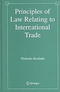 Principles of Law Relating to International Trade (Hardcover, 2006)