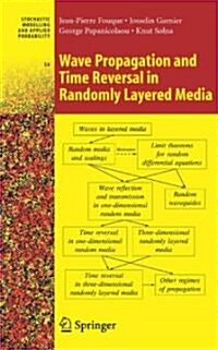 Wave Propagation And Time Reversal in Randomly Layered Media (Hardcover)