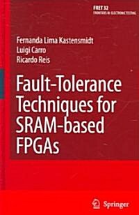Fault-Tolerance Techniques for Sram-Based FPGAs (Hardcover, 2006)