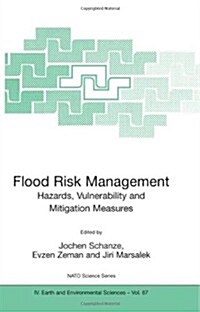 Flood Risk Management: Hazards, Vulnerability and Mitigation Measures (Paperback, 2006)