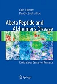 Abeta Peptide and Alzheimers Disease : Celebrating a Century of Research (Hardcover)