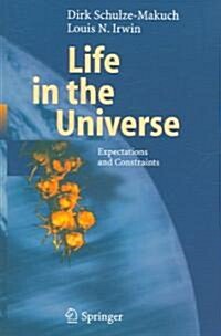 Life in the Universe: Expectations and Constraints (Paperback)