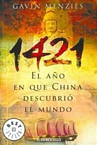 1421, El Ano En Que China Descubrio El Mundo/ 1421: the Year China Discovered the World (Paperback, Translation)