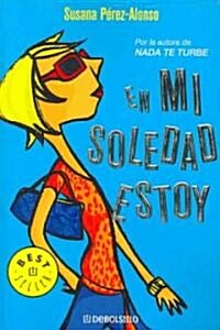 En Mi Soledad Estoy/ My Loneliness (Paperback)