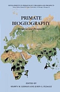 Primate Biogeography: Progress and Prospects (Hardcover, 2006)