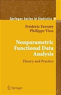Nonparametric Functional Data Analysis: Theory and Practice (Hardcover)