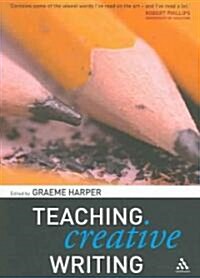 Teaching Creative Writing (Paperback)