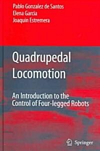Quadrupedal Locomotion : An Introduction to the Control of Four-legged Robots (Hardcover)