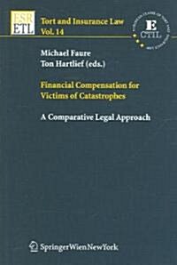Financial Compensation for Victims of Catastrophes: A Comparative Legal Approach (Paperback)
