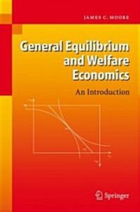 General Equilibrium and Welfare Economics: An Introduction (Hardcover, 2007)