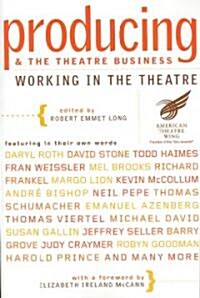 Producing and the Theatre Business : Working in the Theatre (Paperback)