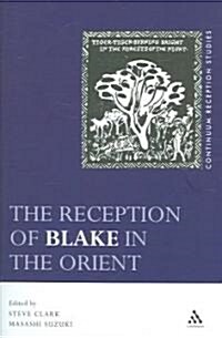 The Reception of Blake in the Orient (Hardcover)