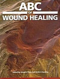 ABC of Wound Healing (Paperback, 1st)