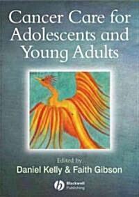 Cancer Care for Adolescents and Young Adults (Paperback)