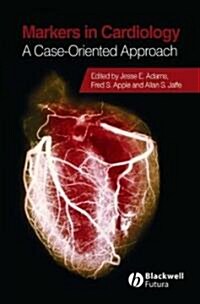 Markers in Cardiology: A Case-Oriented Approach (Hardcover)