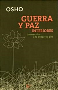 Guerra y Paz Interiores: Comentarios a la Bhagavad-Gita (Paperback)