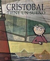 Cristobal Tiene Un Sueno / Christopher has a Dream (Hardcover, 1st, Translation)