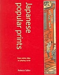Japanese Popular Prints: From Votive Slips to Playing Cards (Paperback)