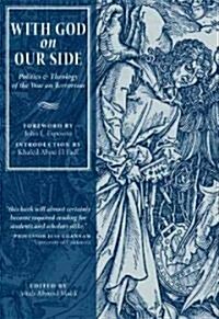 With God on Our Side: Politics & Theology of the War on Terrorism (Paperback)