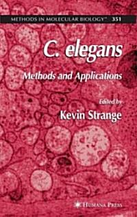 C. Elegans: Methods and Applications (Hardcover)