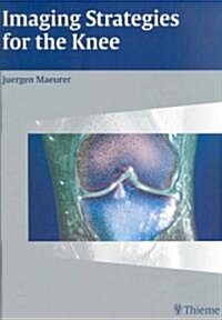 Imaging Strategies for the Knee (Hardcover, Translation)