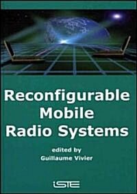 Reconfigurable Mobile Radio Systems : A Snapshot of Key Aspects Related to Reconfigurability in Wireless Systems (Hardcover)