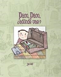 Paco, Paco, Adonde Vas? (Hardcover)