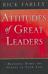 Attitudes of Great Leaders: Bringing Down the Giants in Your Life (Paperback)