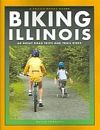 Biking Illinois (Paperback, 1st)