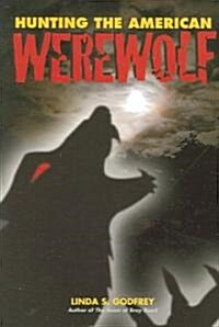 Hunting the American Werewolf: Beast Men in Wisconsin and Beyond (Paperback)