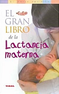 El Gran Libro De La Lactacion Materna / the Great Book of Maternal Lactation (Paperback, Translation)