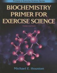 Biochemistry primer for exercise science 3rd ed