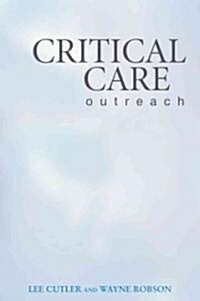 Critical Care Outreach (Paperback, 1st)