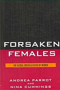 Forsaken Females: The Global Brutalization of Women (Hardcover)