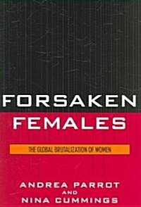 Forsaken Females: The Global Brutalization of Women (Paperback)