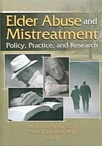 Elder Abuse And Mistreatment (Hardcover, 1st)