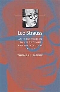 Leo Strauss: An Introduction to His Thought and Intellectual Legacy (Paperback)