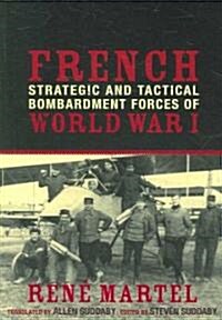 French Strategic And Tactical Bombardment Forces of World War I (Paperback)