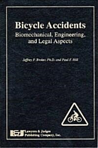 Bicycle Accidents:: Biomechanical, Engineering, and Legal Aspects (Hardcover)