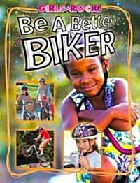 Be a Better Biker (Library Binding)