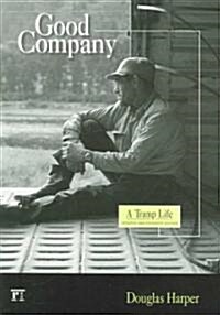 Good Company: A Tramp Life (Paperback, Updated and Exp)