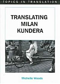 Translating Milan Kundera (Paperback)