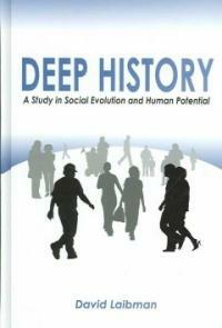 Deep history : a study in social evolution and human potential