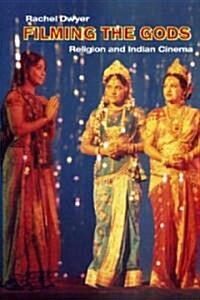 Filming the Gods : Religion and Indian Cinema (Paperback)