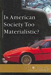 Is American Society Too Materialistic? (Paperback)